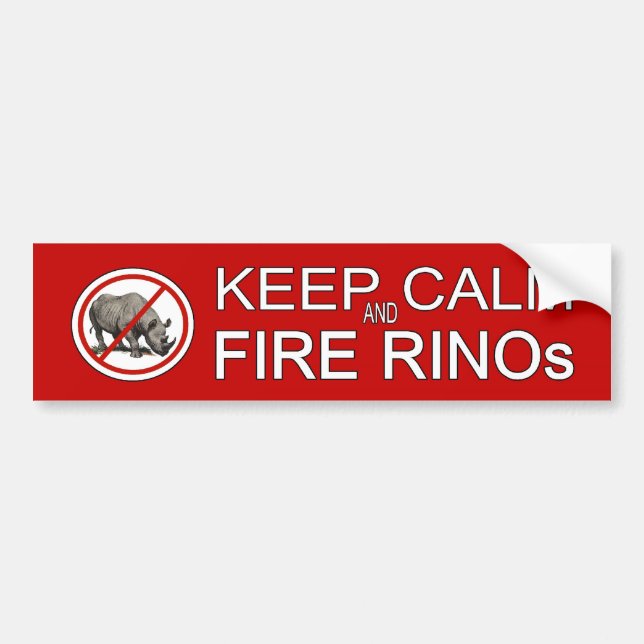 Keep Calm and Fire RINOs bumper sticker (Front)