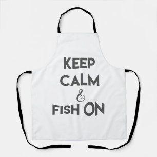 Keep Calm And Fish On Apron