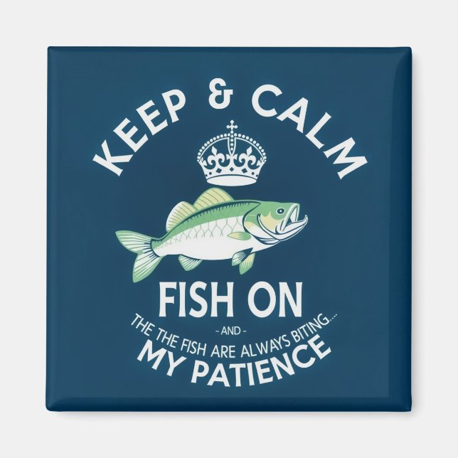 Keep Calm and Fish On Magnet (Front)