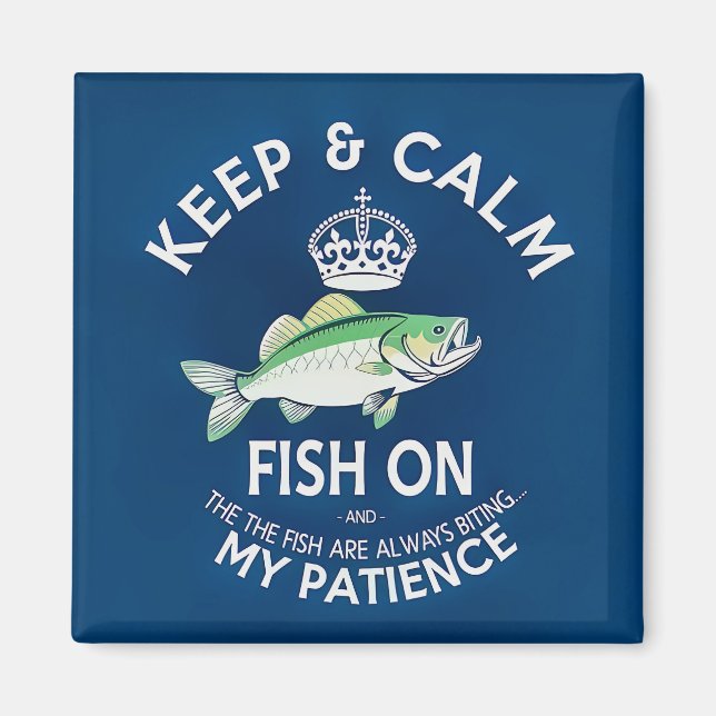 Keep Calm and Fish On Magnet (Front)