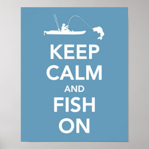 Keep Calm and Fish On Poster