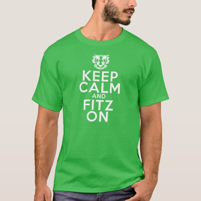 Keep Calm and FITZ on! T-Shirt (Front)