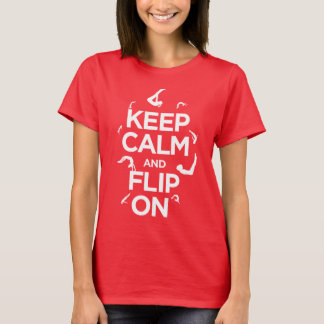 Keep calm and flip on! Gymnast Shirt! T-Shirt