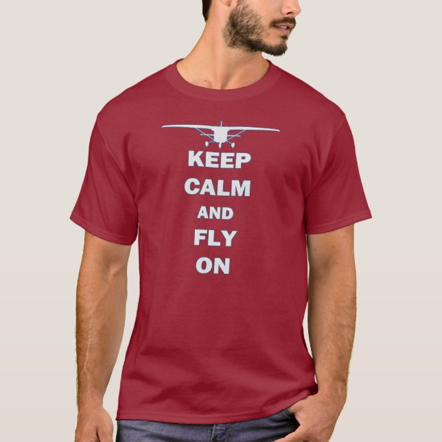 Keep Calm and Fly On T-Shirt (Front)