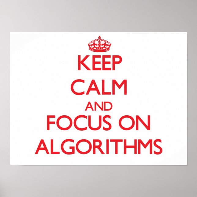 Keep calm and focus on ALGORITHMS Poster (Front)