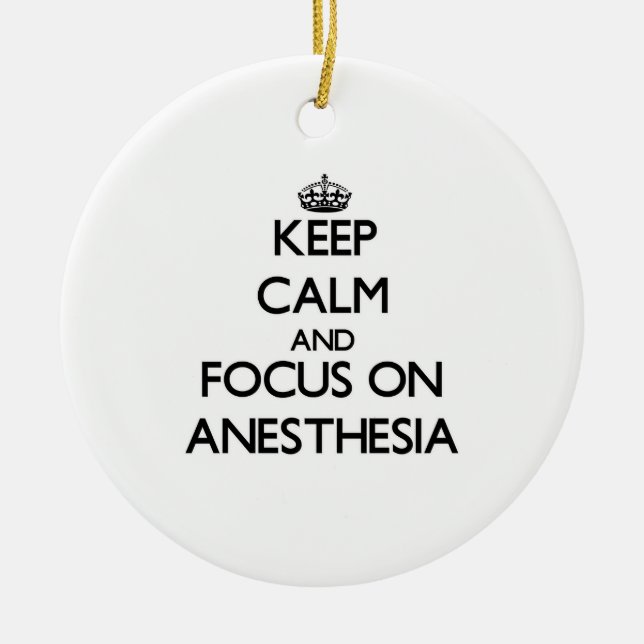 Keep Calm And Focus On Anaesthesia Ceramic Tree Decoration (Front)