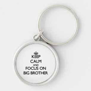 Keep Calm and focus on Big Brother Key Ring