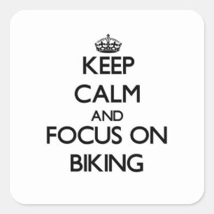 Keep Calm and focus on Biking Square Sticker