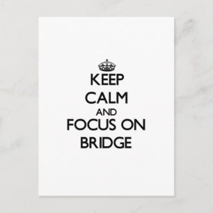 Keep calm and focus on Bridge Postcard