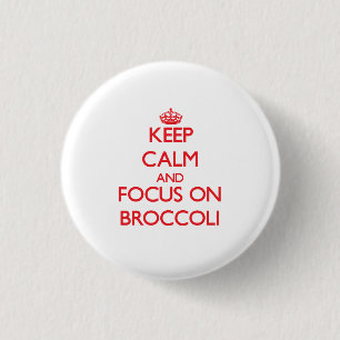 Keep Calm and focus on Broccoli 3 Cm Round Badge