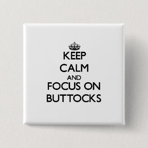 Keep Calm and focus on Buttocks 15 Cm Square Badge