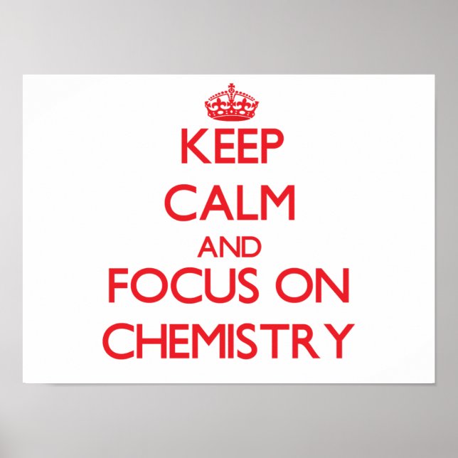 Keep calm and focus on Chemistry Poster (Front)