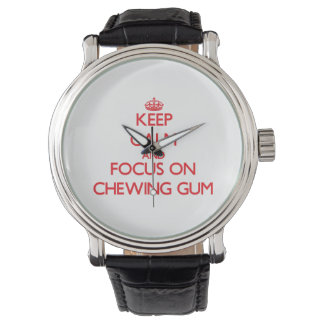 Keep Calm and focus on Chewing Gum Watch
