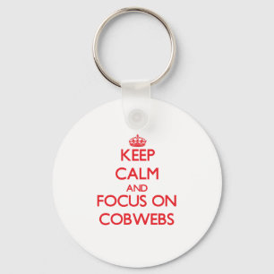 Keep Calm and focus on Cobwebs Key Ring