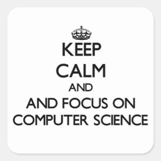 Keep calm and focus on Computer Science Square Sticker