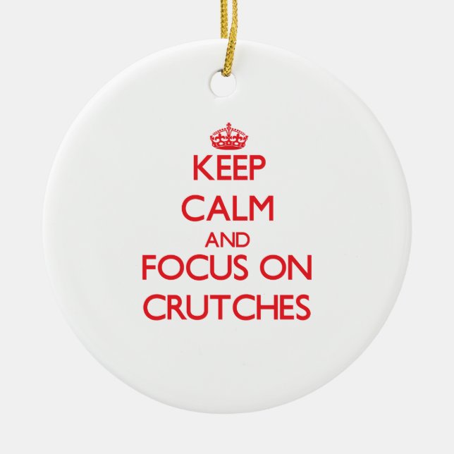 Keep Calm and focus on Crutches Ceramic Tree Decoration (Front)