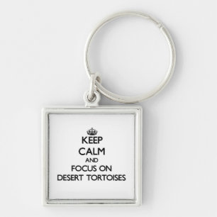 Keep calm and focus on Desert Tortoises Key Ring