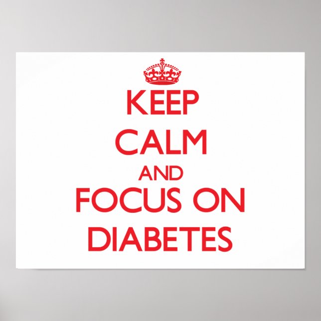 Keep Calm and focus on Diabetes Poster (Front)