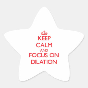Keep Calm and focus on Dilation Star Sticker