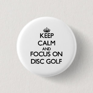Keep calm and focus on Disc Golf 3 Cm Round Badge