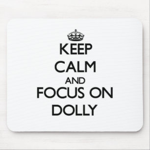 Keep Calm and focus on Dolly Mouse Mat