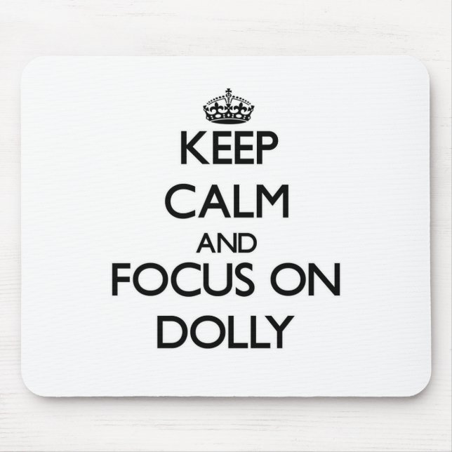Keep Calm and focus on Dolly Mouse Mat (Front)