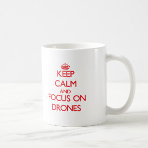 Keep Calm and focus on Drones Coffee Mug