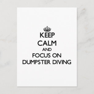 Keep calm and focus on Dumpster Diving Postcard
