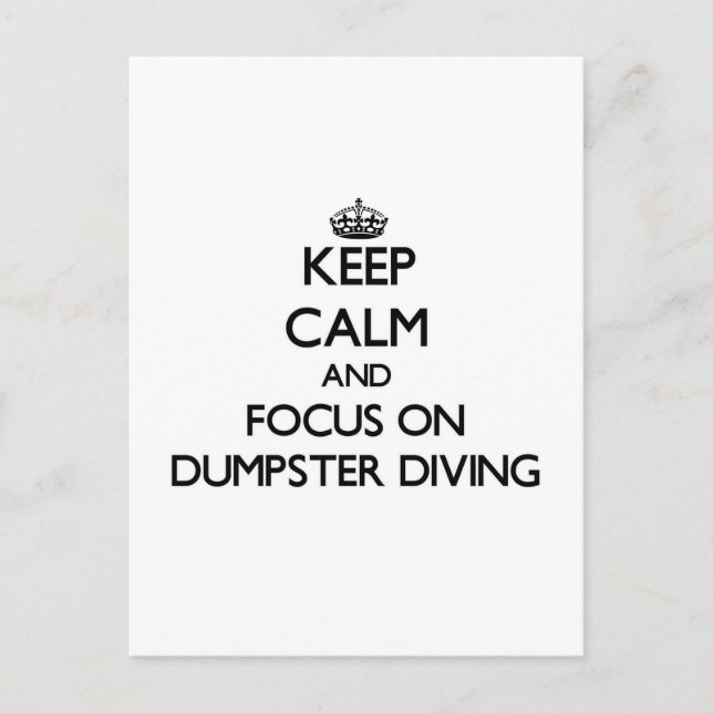 Keep calm and focus on Dumpster Diving Postcard (Front)