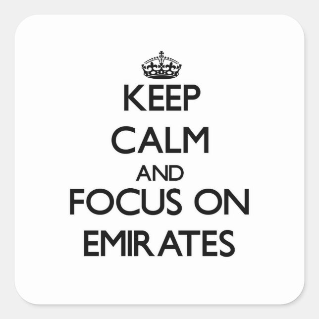 Keep Calm and focus on EMIRATES Square Sticker (Front)
