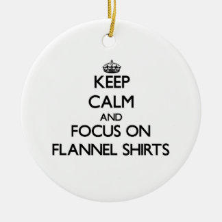 Keep Calm and focus on Flannel Shirts Ceramic Tree Decoration