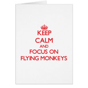 Keep Calm and focus on Flying Monkeys