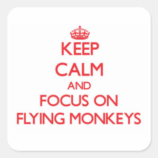 Keep Calm and focus on Flying Monkeys Square Sticker