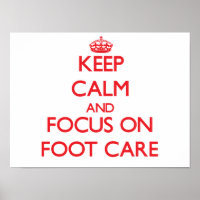 Keep Calm and focus on Foot Care