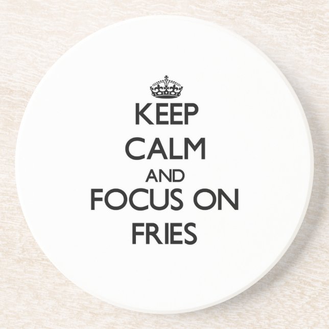 Keep Calm and focus on Fries Coaster (Front)