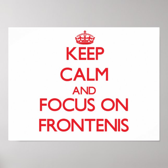 Keep calm and focus on Frontenis Poster (Front)