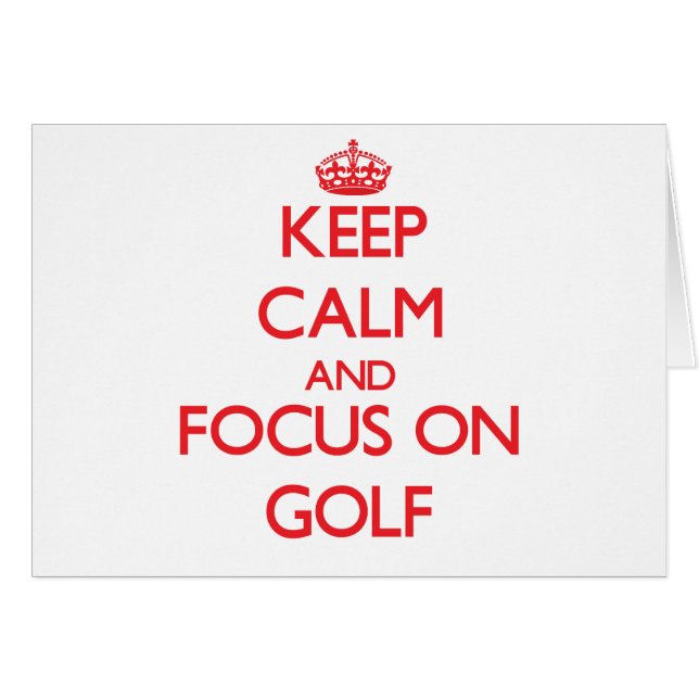 Keep Calm and focus on Golf (Front Horizontal)