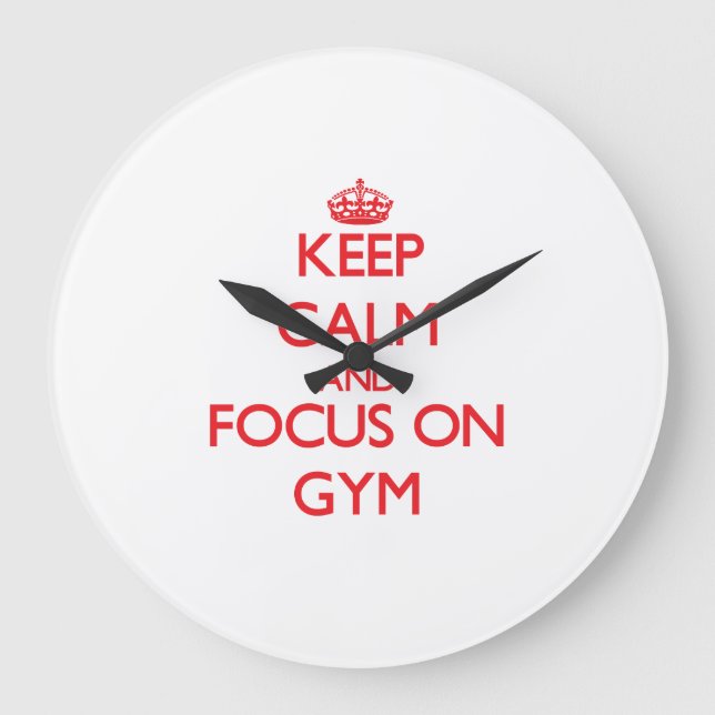 Keep Calm and focus on Gym Large Clock (Front)