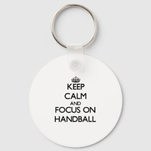Keep calm and focus on Handball Key Ring