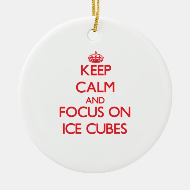 Keep Calm and focus on Ice Cubes Ceramic Tree Decoration (Front)