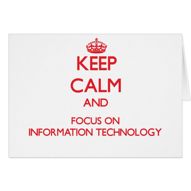 Keep Calm and focus on Information Technology (Front Horizontal)