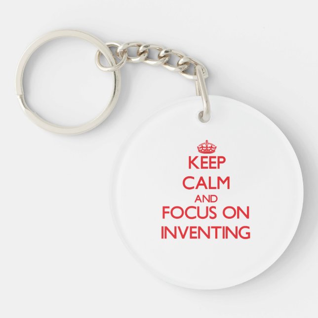 Keep calm and focus on Inventing Key Ring (Front)