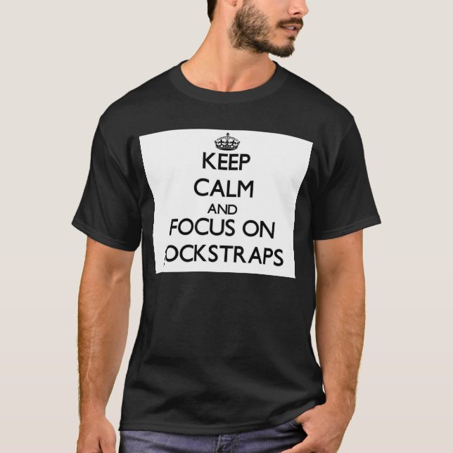 Keep Calm and focus on Jockstraps T-Shirt (Front)