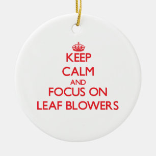 Keep Calm and focus on Leaf Blowers Ceramic Tree Decoration