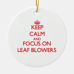 Keep Calm and focus on Leaf Blowers Ceramic Tree Decoration
