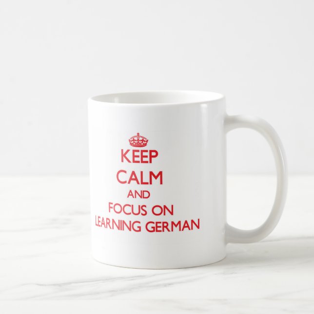 Keep Calm and focus on Learning German Coffee Mug (Right)