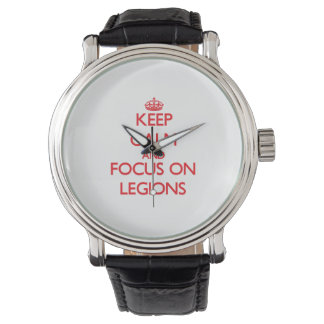 Keep Calm and focus on Legions Watch