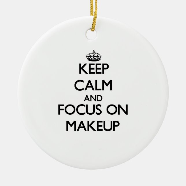 Keep Calm and focus on Makeup Ceramic Tree Decoration (Front)
