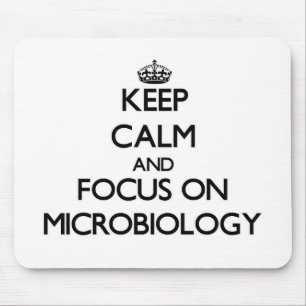 Keep Calm and focus on Microbiology Mouse Mat
