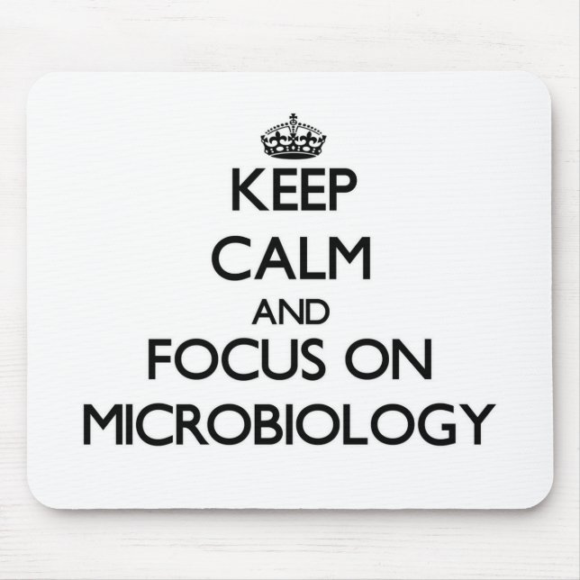 Keep Calm and focus on Microbiology Mouse Mat (Front)